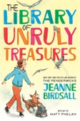 Book cover for Library of Unruly Treasures by Jeanne Birdsall.