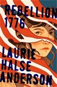Book cover for Rebellion 1776 by Laurie Halse Anderson